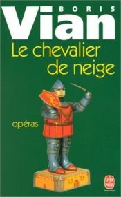 book cover of Le chevalier de neige by Boris Vian