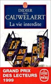 book cover of La Vie Interdite by Didier Van Cauwelaert