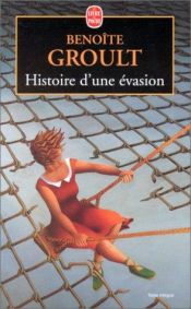 book cover of Histoire D'Une Evasion by Benoïte Groult