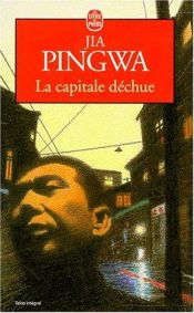 book cover of La Capitale déchue by Jia Pingwa