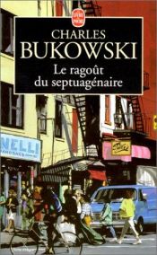 book cover of Le Ragoűt du septuagénaire by Charles Bukowski