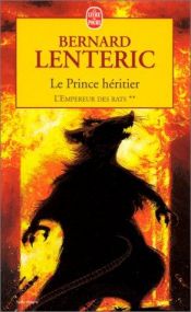 book cover of L'Empereur des rats, tome 2 : Le Prince héritier by Bernard Lenteric