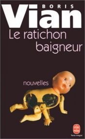 book cover of Le Ratichon baigneur et autres nouvelles by Борис Виан