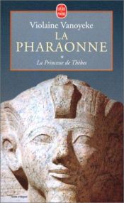 book cover of La Princesse de Thèbes, tome 1 : La Pharaonne by Violaine Vanoyeke