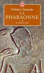 book cover of La Pharaonne, tome 2 : Le Pschent royal by Violaine Vanoyeke