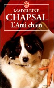 book cover of L' Ami chien by Madeleine Chapsal