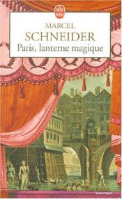 book cover of Paris, lanterne magique: essai by Marcel Schneider