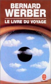 book cover of Livre Du Voyage, (Le) by Бернар Вербер