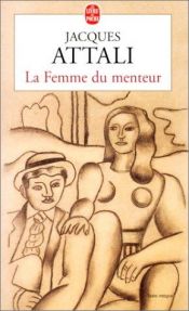 book cover of La Femme Du Menteur (Ldp Litterature) by Jacques Attali