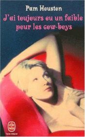 book cover of J'ai toujours eu un faible pour les cow-boys by Pam Houston