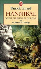book cover of Hannibal : Sous les remparts de Rome by Patrick Girard