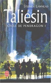 book cover of Le Cycle de Pendragon, tome 1: Taliesin by Stephen R. Lawhead
