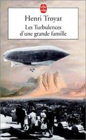 book cover of Les turbulences d'une grande famille by Henri Troyat