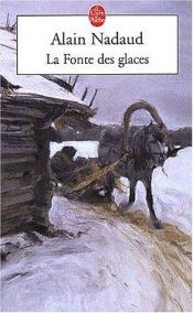 book cover of La Fonte des glaces by Alain Nadaud