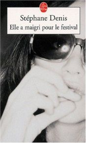 book cover of Elle a maigri pour le festival by Stéphane Denis