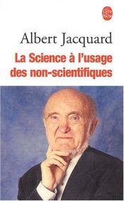 book cover of Was wir wirklich wissen müssen, um die Welt zu verstehen : Wissenschaft für Nicht-Wissenschaftler by Albert Jacquard