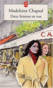 book cover of Deux Femmes En Vue (Ldp Litterature) by Madeleine Chapsal