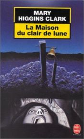 book cover of La maison du clair de lune by Mary Higgins Clark