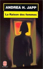 book cover of La Raison des femmes by Andrea-H Japp