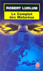 book cover of Le Complot des Matarèse by Robert Ludlum