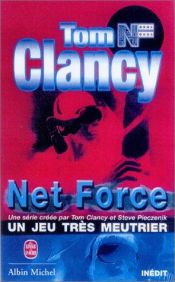 book cover of Net Force, tome 1 : Un jeu très meurtrier by Tom Clancy
