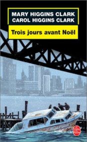 book cover of Trois jours avant Noël by Carol Higgins Clark|Mary Higgins Clark