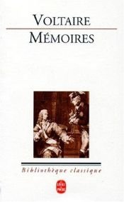 book cover of Mémoires pour servir à la vie de M. de Voltaire, écrits par lui-même by वोल्टेयर