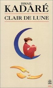 book cover of Clair de lune by イスマイル・カダレ