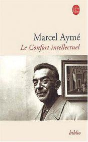 book cover of Le confort intellectuel by Marcel Aymé