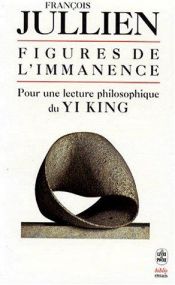 book cover of Figure dell'immanenza: una lettura filosofica del I-Ching by Francois Jullien