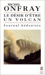 book cover of Vulkanisch verlangen by Мишель Онфре