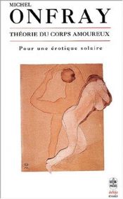 book cover of Théorie du corps amoureux by Michel Onfray