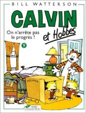 book cover of Calvin et Hobbes, tome 9 : On n'arrête pas le progrès ! by Bill Watterson