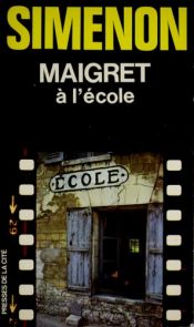 book cover of Maigret Goes to School by Georges Simenon