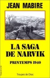 book cover of La Saga de Narvik (Combats au-delà du cercle polaire Printemps 1940) by Jean Mabire