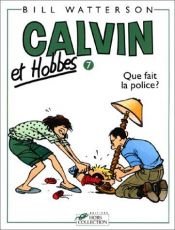 book cover of Calvin Et Hobbes: Que Fait LA Police (Calvin Et Hobbes) by Bill Watterson