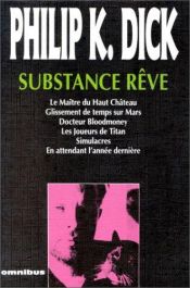 book cover of Substance rêve by فيليب ك. ديك