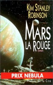 book cover of Mars la Rouge : tome 1 by Kim Stanley Robinson