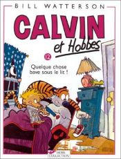 book cover of Calvin et Hobbes : quelque chose bave sous le lit by Bill Watterson