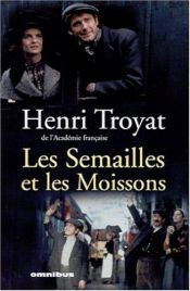 book cover of Les Semailles et les Moissons, Tome 1 by Henri Troyat
