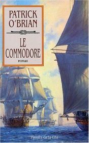 book cover of The Commodore (Aubrey-Maturin Series) by Patrick O'Brian