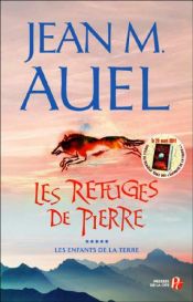 book cover of Les Enfants de la terre - Volume 5 - Les Refuges De Pierre by Jean M. Auel