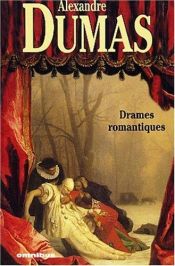 book cover of Drames Romantiques by Alexandre Dumas