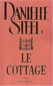 book cover of Le cottage by Danielle Steel
