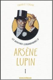 book cover of Les aventures extraordinaires d'Arsène Lupin, Tome 1 : Arsène Lupin gentleman cambrioleur. Ars&egrave by Maurice Leblanc