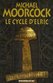 book cover of Le cycle d'Elric by Michael Moorcock