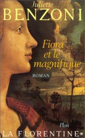 book cover of Fiora e Lourenço, O Magnífico - A Florentina 1 by Juliette Benzoni