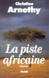 book cover of Piste africaine by Christine Arnothy
