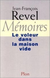 book cover of Memoires: Le voleur dans la maison vide by Jean François Revel