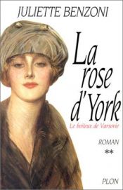 book cover of Aldo Morosini, tome 2 :Le boiteux de Varsovie (2), La rose d'York by Juliette Benzoni